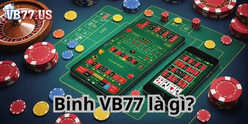 Binh VB77 là gì?