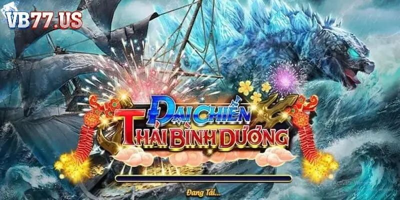 Khám phá đại chiến thái bình dương VB777 ngay hôm nay 3 đại chiến thái bình dương VB77