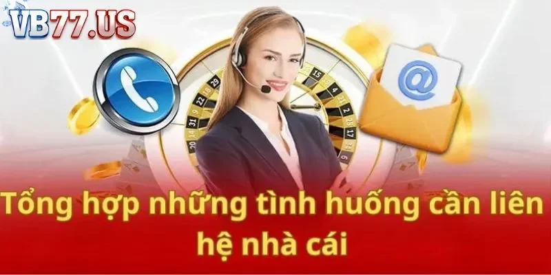 liên hệ   Các trường hợp cần liên hệ với VB77