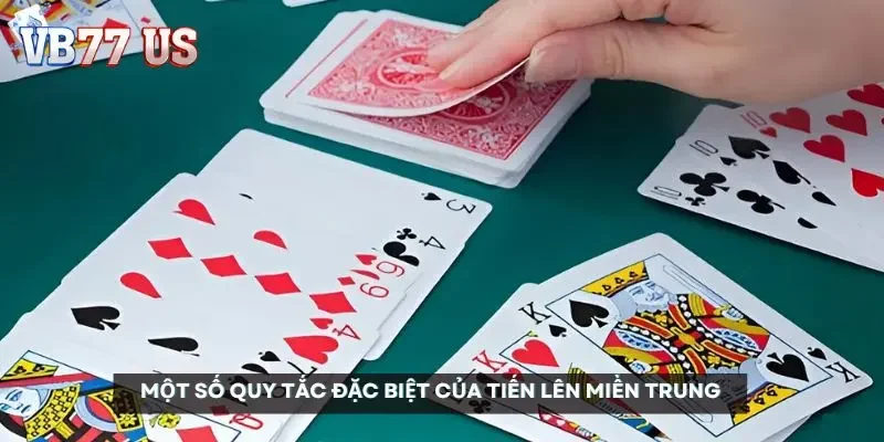 mẹo chơi tiến lên miền trung Một số quy tắc đặc biệt của tiến lên miền trung