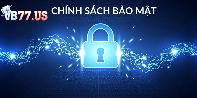 VB77 Những chính sách bảo mật chung của VB77